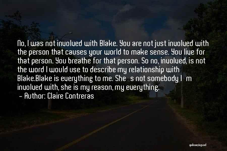 Everything Make Sense Quotes By Claire Contreras