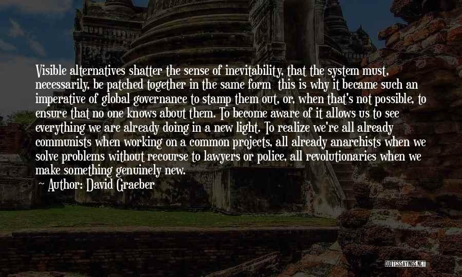 Everything Make Sense Quotes By David Graeber