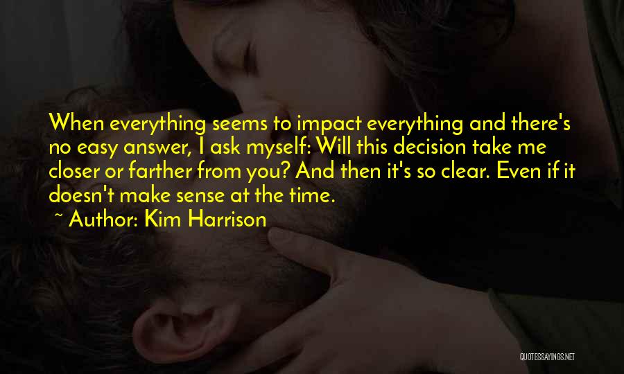 Everything Make Sense Quotes By Kim Harrison
