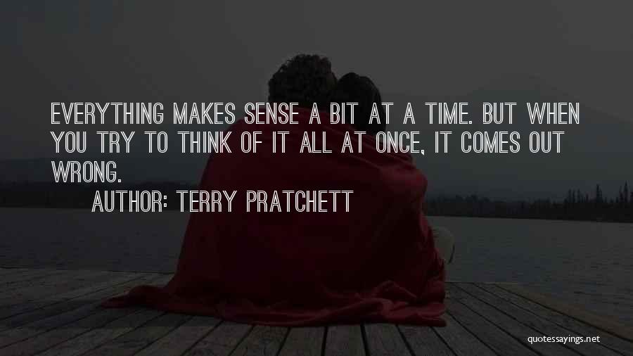 Everything Make Sense Quotes By Terry Pratchett