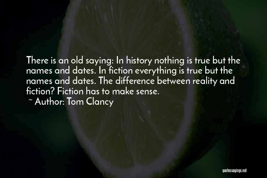 Everything Make Sense Quotes By Tom Clancy