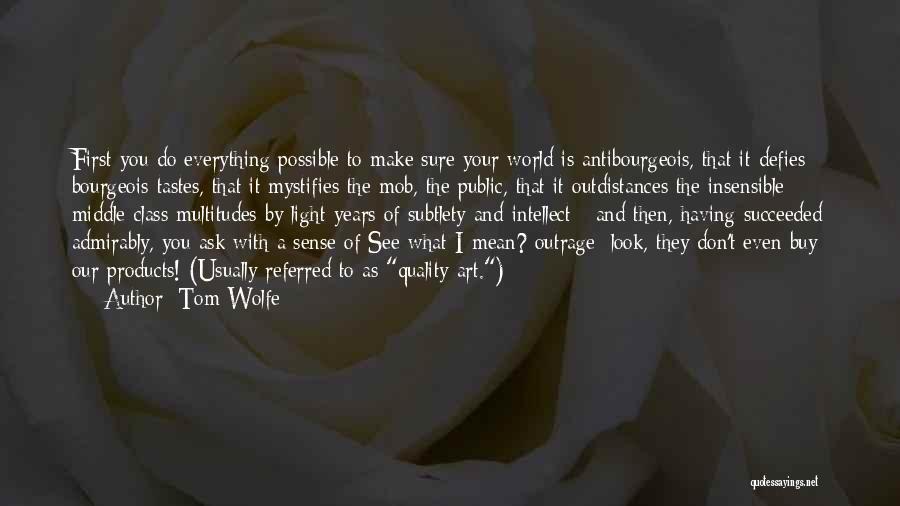 Everything Make Sense Quotes By Tom Wolfe