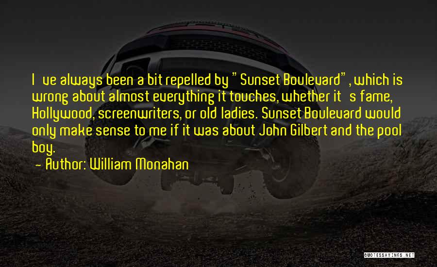 Everything Make Sense Quotes By William Monahan