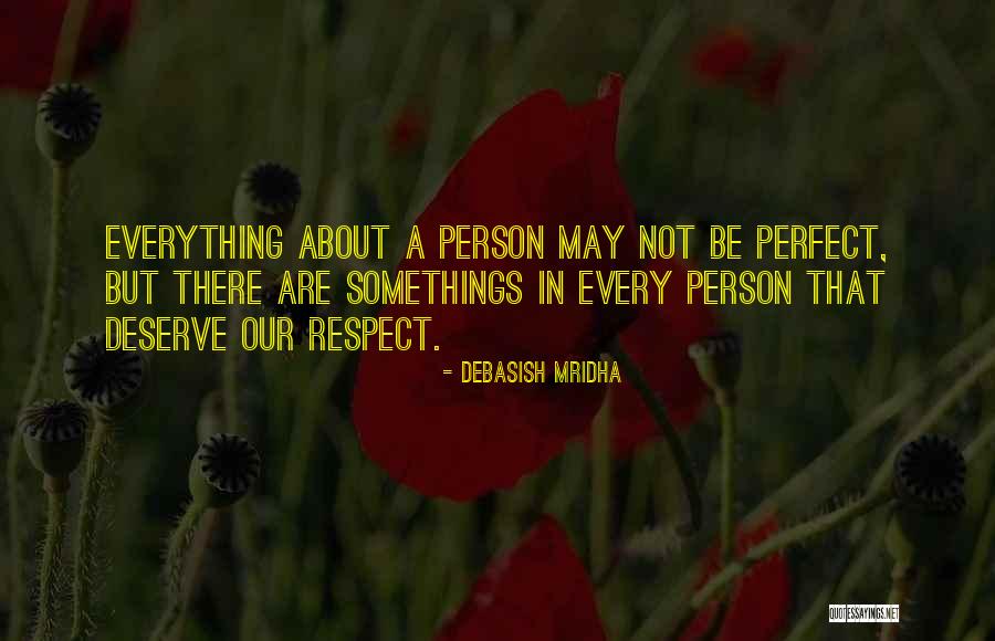 Everything May Not Be Perfect Quotes By Debasish Mridha