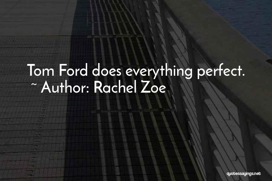 Everything May Not Be Perfect Quotes By Rachel Zoe