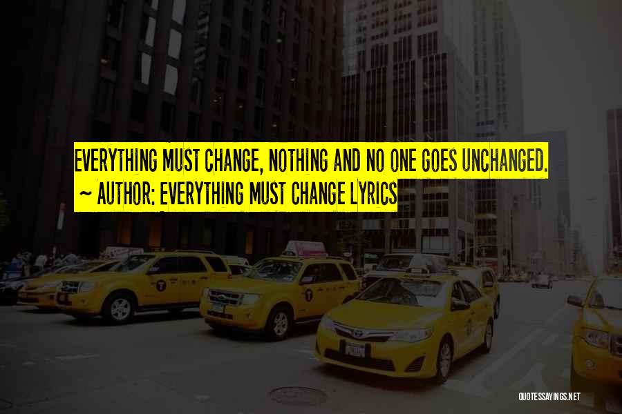 Everything Must Change Lyrics Quotes 1076714