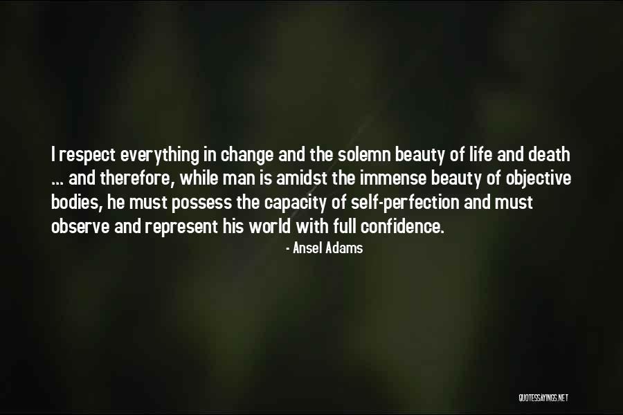 Everything Must Change Quotes By Ansel Adams Everything Must Change Quotes By Ansel Adams