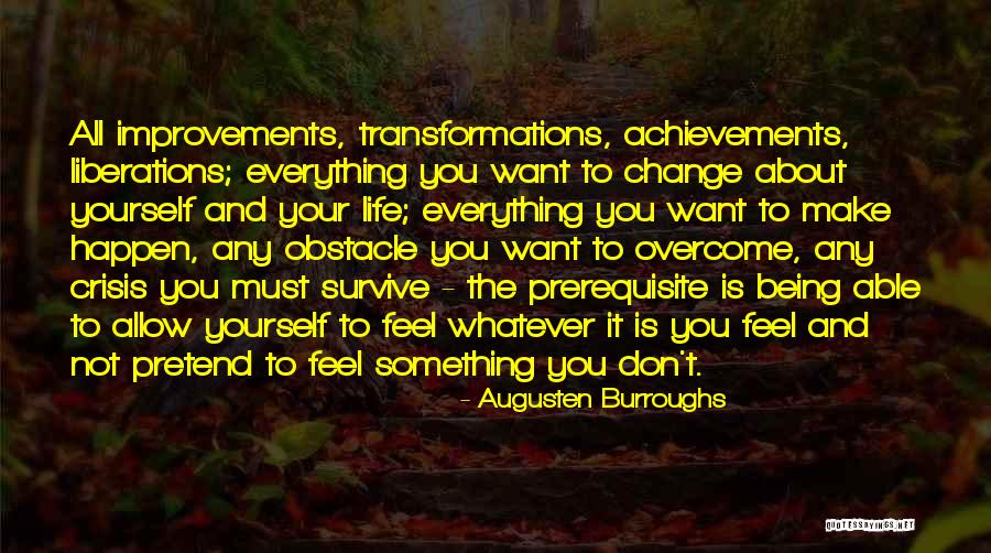 Everything Must Change Quotes By Augusten Burroughs Everything Must Change Quotes By Augusten Burroughs