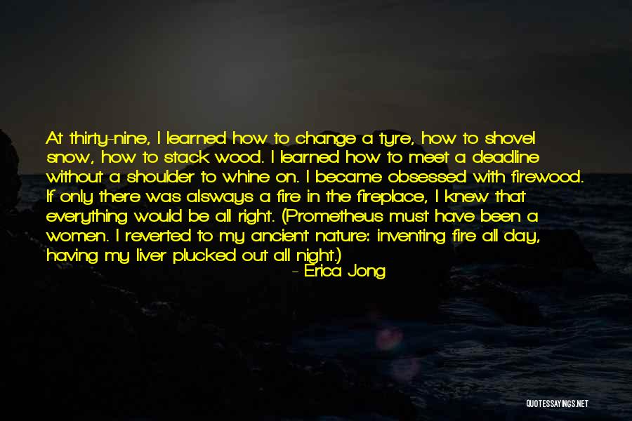 Everything Must Change Quotes By Erica Jong Everything Must Change Quotes By Erica Jong