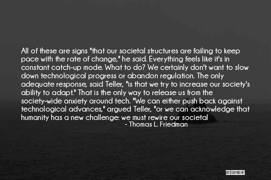 Everything Must Change Quotes By Thomas L. Friedman Everything Must Change Quotes By Thomas L. Friedman