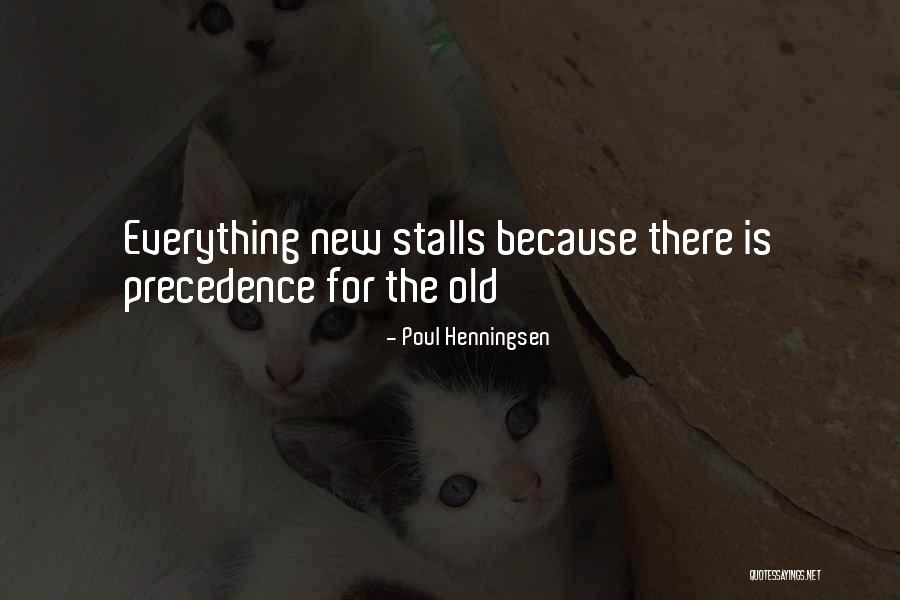 Everything New Gets Old Quotes By Poul Henningsen Everything New Gets Old Quotes By Poul Henningsen