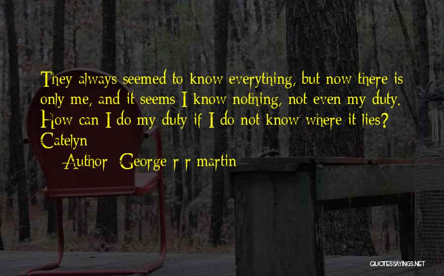 Everything Not Always Seems Quotes By George R R Martin