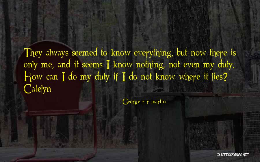 Everything Not Always Seems Quotes By George R R Martin