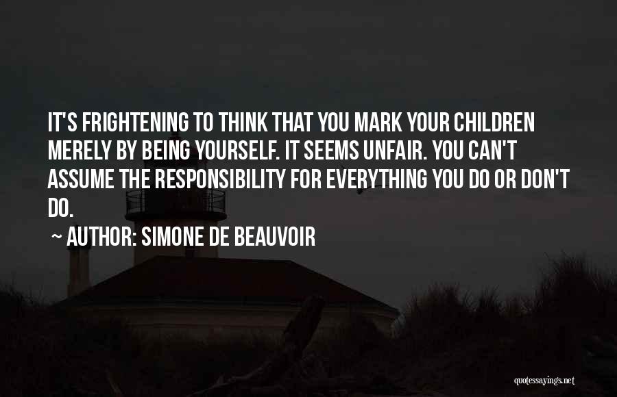 Everything Not Being As It Seems Quotes By Simone De Beauvoir