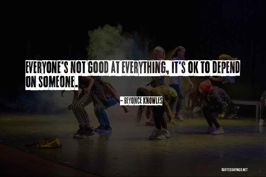 Everything Ok Quotes By Beyonce Knowles Everything Ok Quotes By Beyonce Knowles