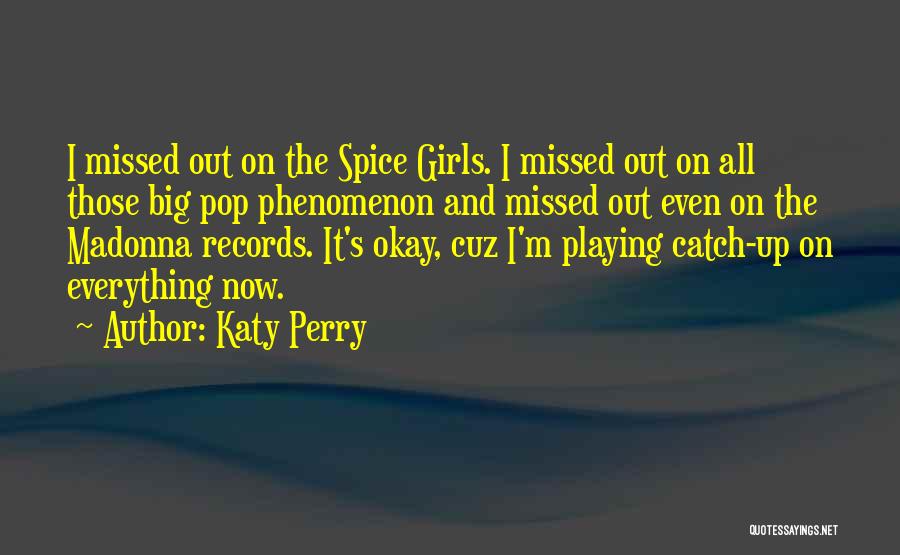 Everything Okay Quotes By Katy Perry