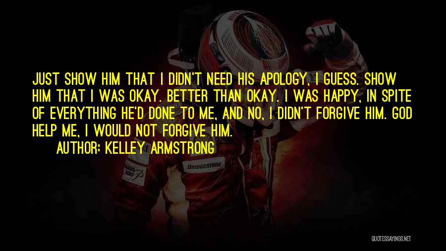 Everything Okay Quotes By Kelley Armstrong