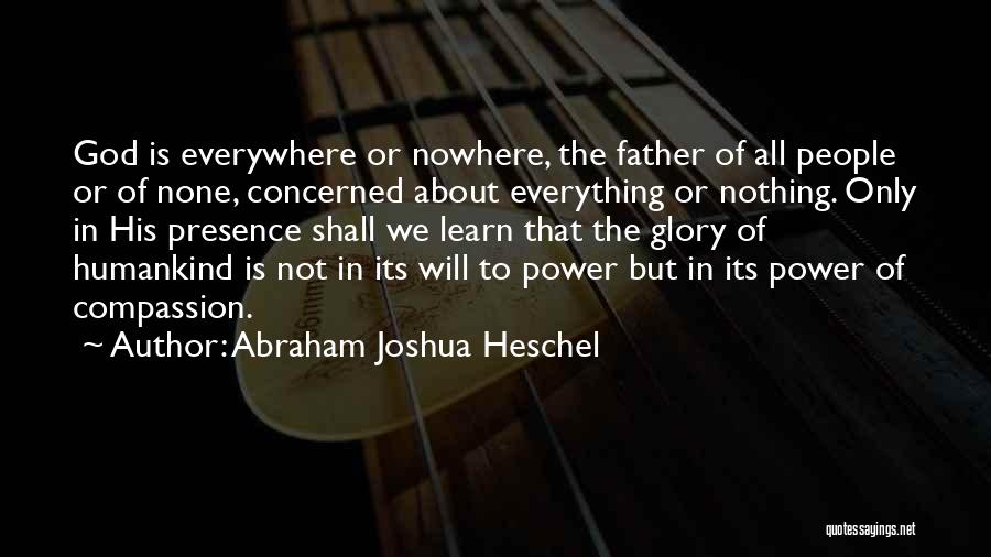 Everything Or Nothing Quotes By Abraham Joshua Heschel
