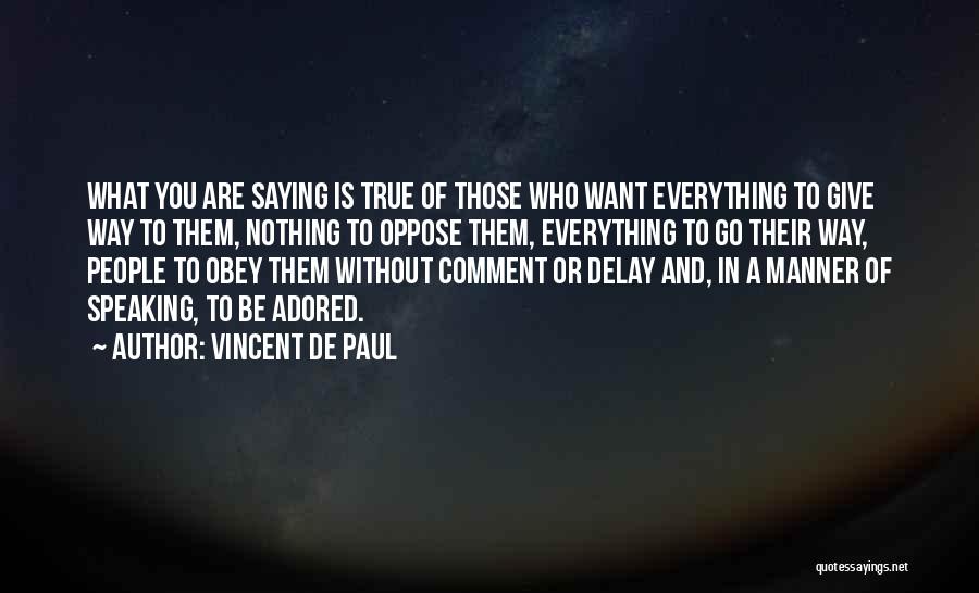 Everything Or Nothing Quotes By Vincent De Paul