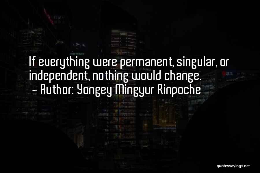 Everything Or Nothing Quotes By Yongey Mingyur Rinpoche
