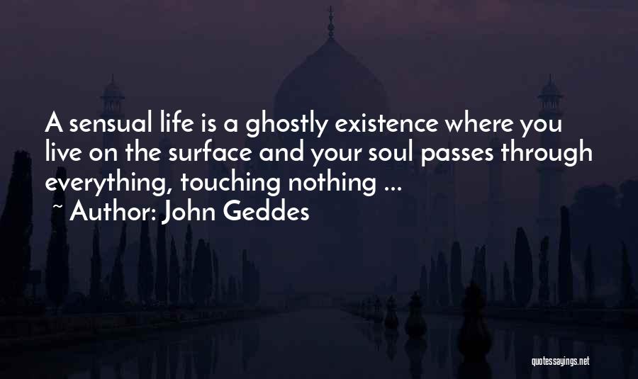 Everything Passes Quotes By John Geddes