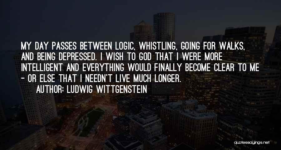 Everything Passes Quotes By Ludwig Wittgenstein