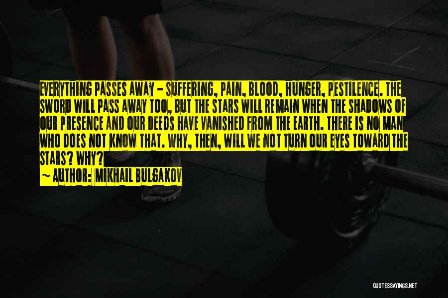 Everything Passes Quotes By Mikhail Bulgakov