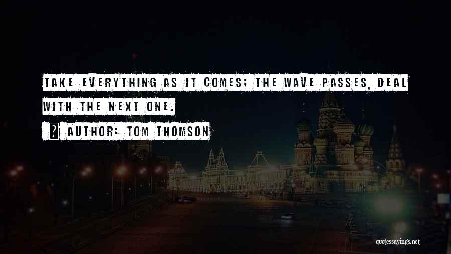 Everything Passes Quotes By Tom Thomson