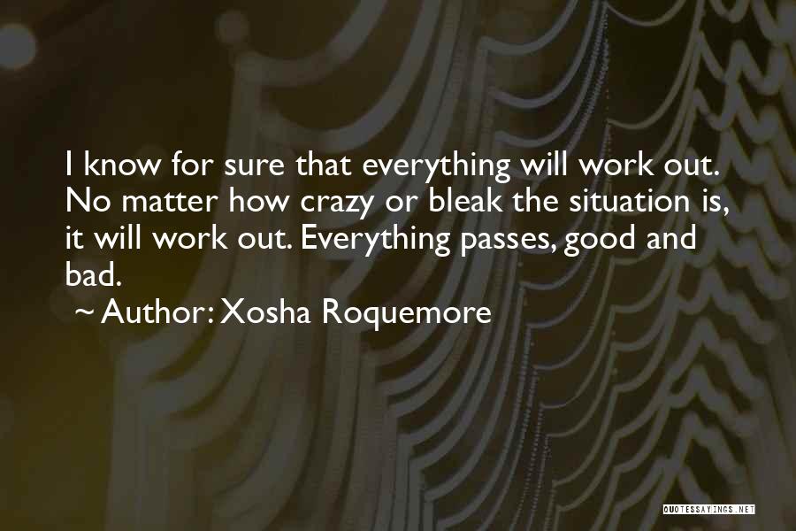 Everything Passes Quotes By Xosha Roquemore