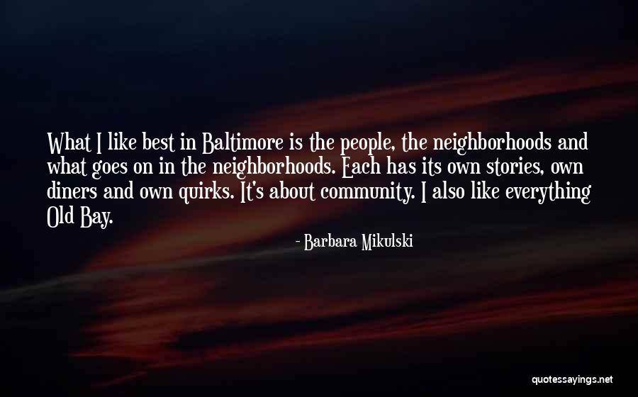 Everything People Like About You Has Nothing To Do With The Way Quotes By Barbara Mikulski Everything People Like About You Has Nothing To Do With The Way Quotes By Barbara Mikulski
