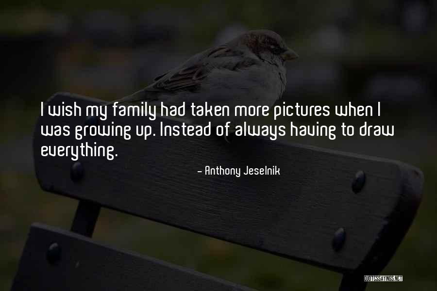 Everything Pictures Quotes By Anthony Jeselnik Everything Pictures Quotes By Anthony Jeselnik