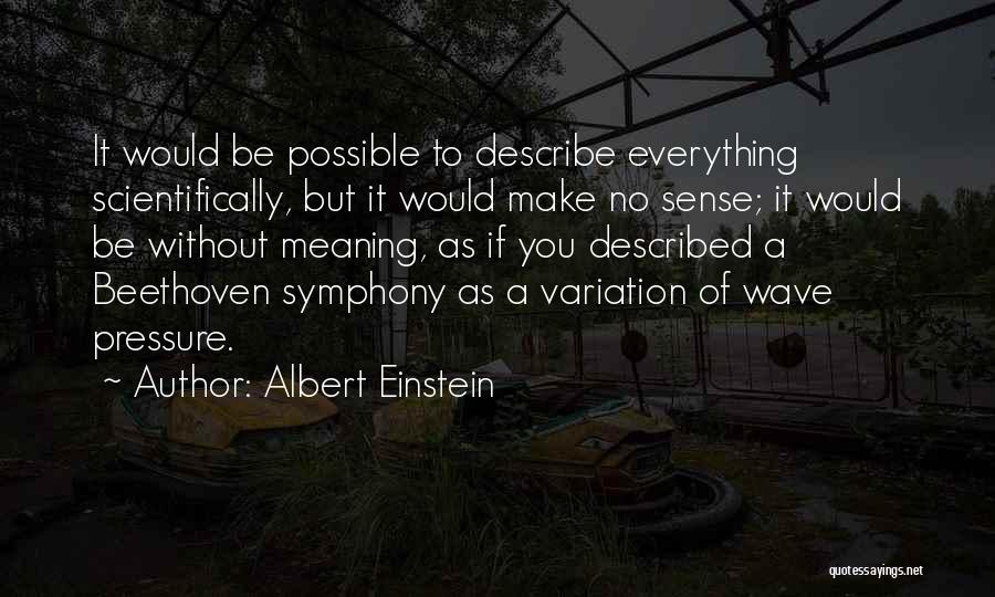 Everything Possible Quotes By Albert Einstein