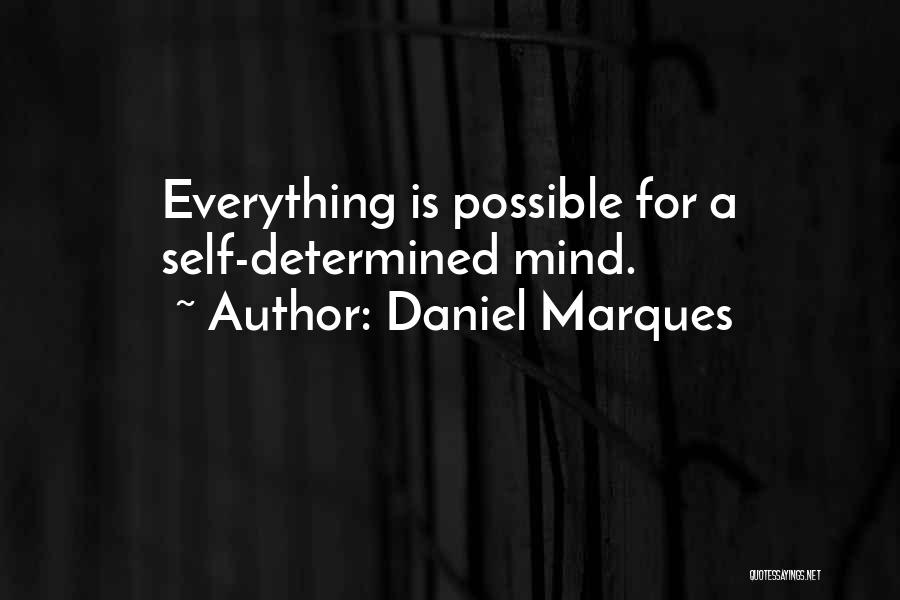 Everything Possible Quotes By Daniel Marques