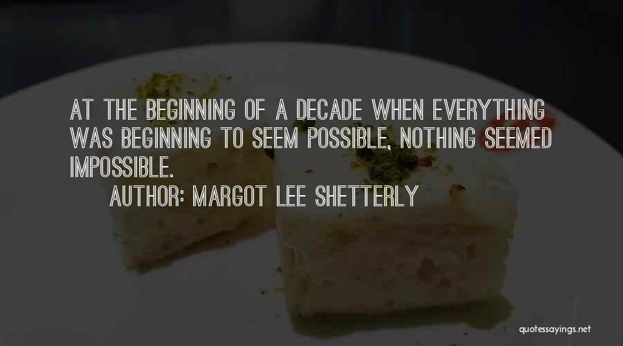 Everything Possible Quotes By Margot Lee Shetterly