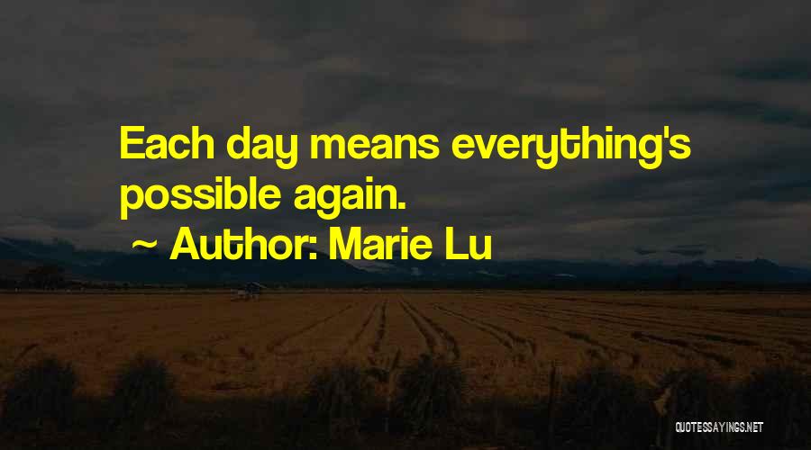 Everything Possible Quotes By Marie Lu