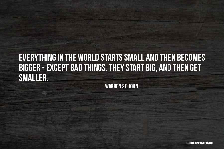 Everything Starts Out Small Quotes By Warren St. John