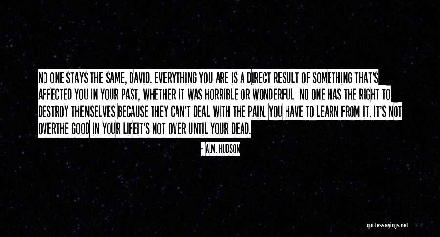 Everything Stays The Same Quotes By A.M. Hudson