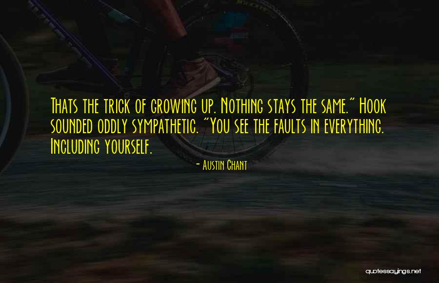 Everything Stays The Same Quotes By Austin Chant Everything Stays The Same Quotes By Austin Chant