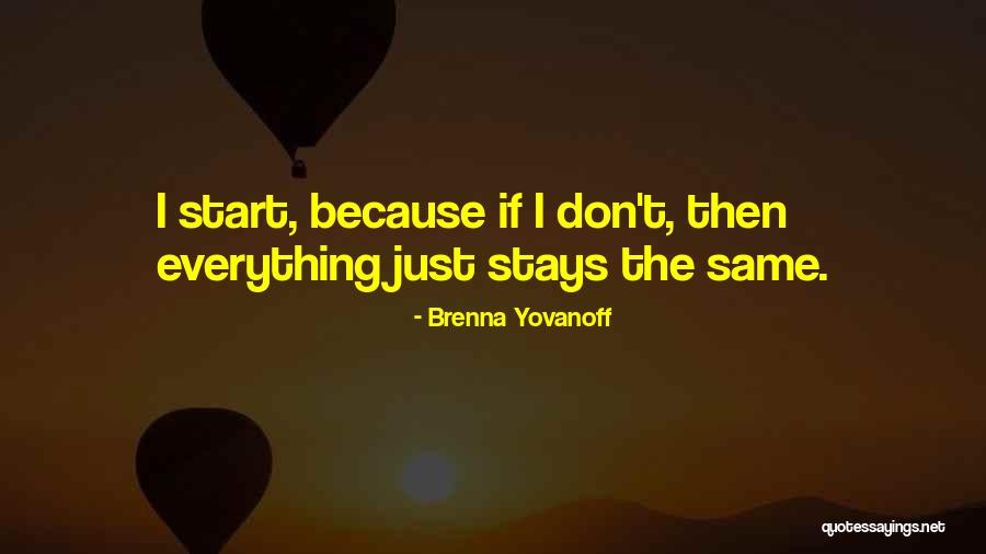 Everything Stays The Same Quotes By Brenna Yovanoff