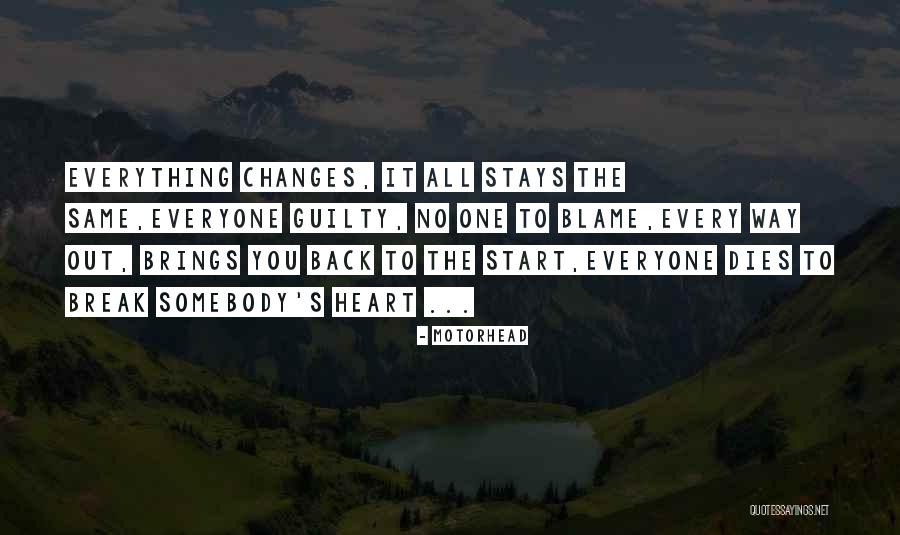 Everything Stays The Same Quotes By Motorhead Everything Stays The Same Quotes By Motorhead