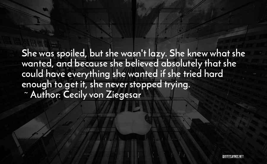 Everything Stopped Quotes By Cecily Von Ziegesar