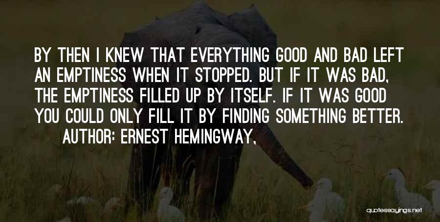 Everything Stopped Quotes By Ernest Hemingway,