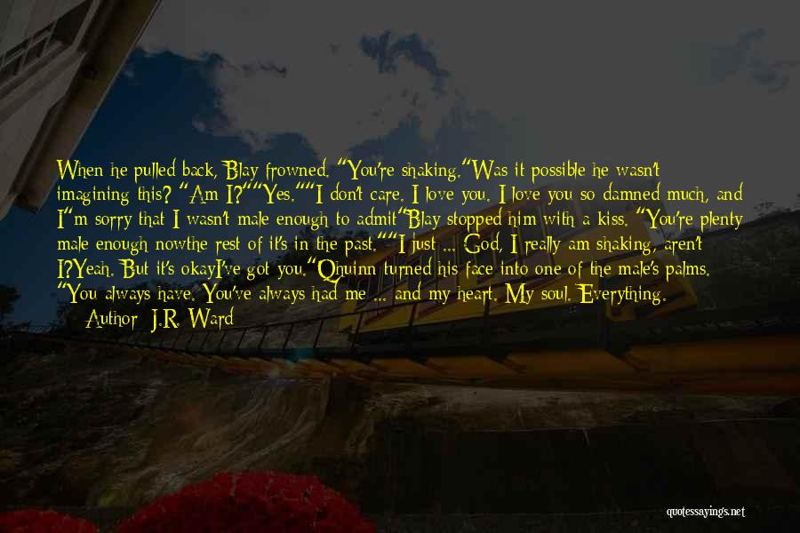 Everything Stopped Quotes By J.R. Ward