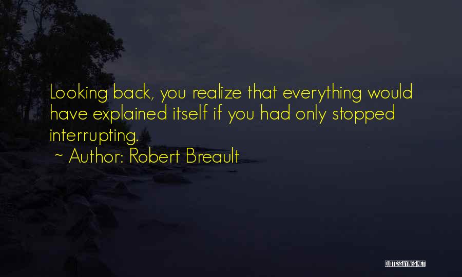 Everything Stopped Quotes By Robert Breault