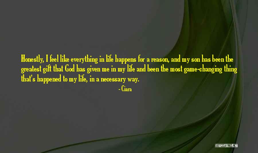 Everything That Happens For A Reason Quotes By Ciara Everything That Happens For A Reason Quotes By Ciara