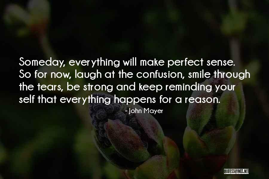 Everything That Happens For A Reason Quotes By John Mayer