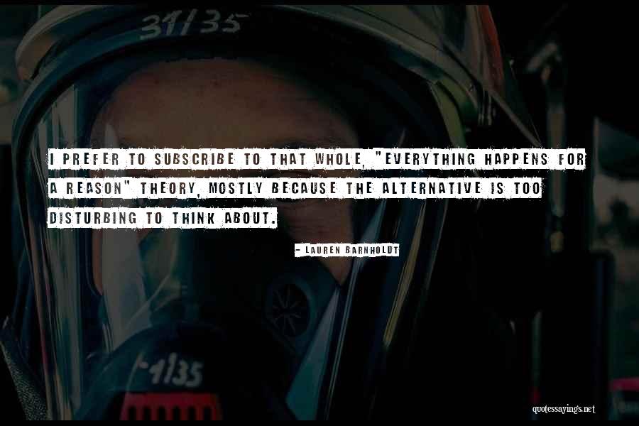 Everything That Happens For A Reason Quotes By Lauren Barnholdt Everything That Happens For A Reason Quotes By Lauren Barnholdt