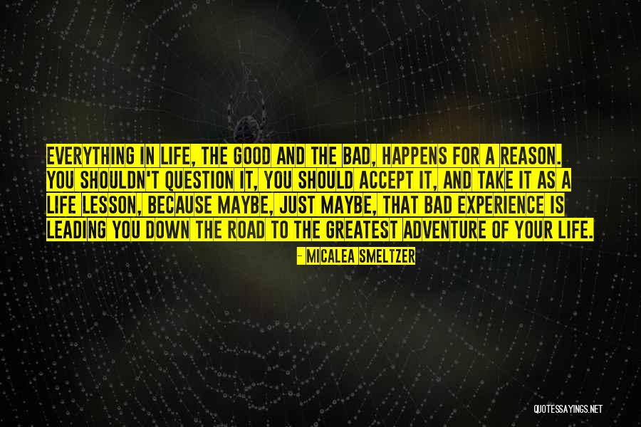 Everything That Happens For A Reason Quotes By Micalea Smeltzer Everything That Happens For A Reason Quotes By Micalea Smeltzer