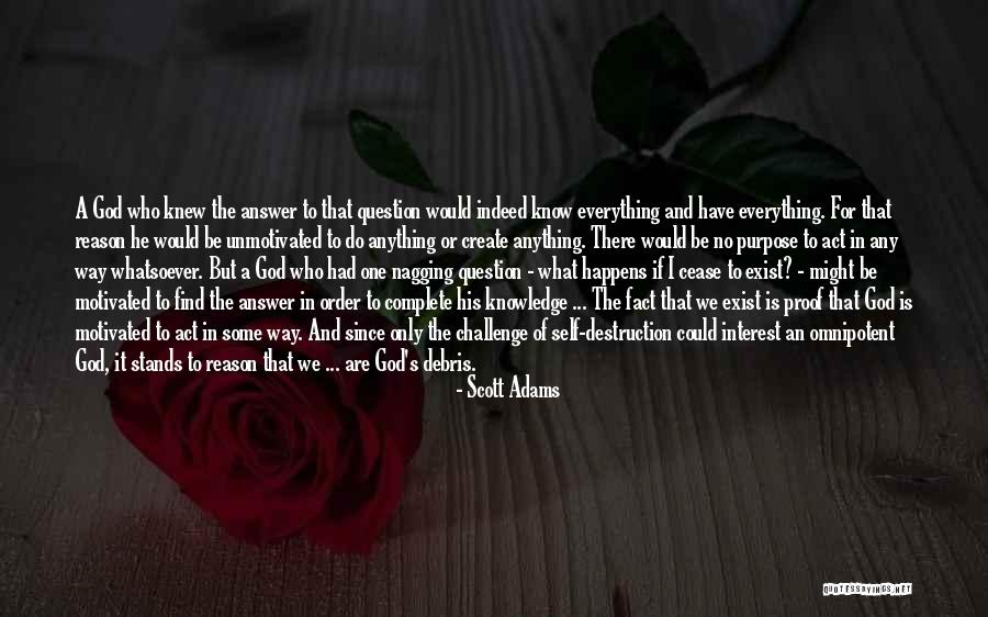 Everything That Happens For A Reason Quotes By Scott Adams Everything That Happens For A Reason Quotes By Scott Adams