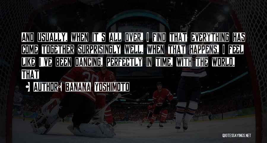 Everything That Happens Quotes By Banana Yoshimoto